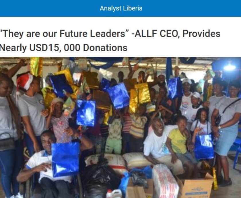 Analyst Liberia Online- “They are our Future Leaders” -ALLF CEO, Provides Nearly USD15, 000 Donations analyst Liberia online